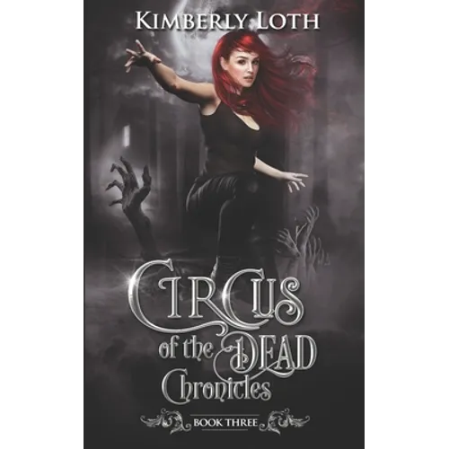 Circus of the Dead Chronicles: Book 3