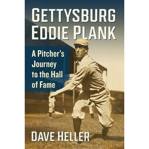Gettysburg Eddie Plank: A Pitcher's Journey to the Hall of Fame