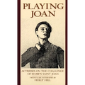 Playing Joan: Actresses on the Challenge of Shaw's Saint Joan
