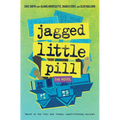 Jagged Little Pill: The Novel