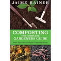 Composting: The Complete Gardeners Guide