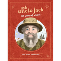 Ask Uncle Jack: 100 Years of Wisdom
