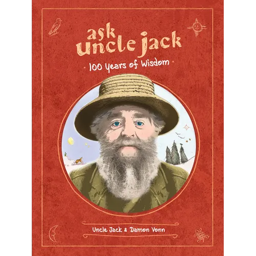 Ask Uncle Jack: 100 Years of Wisdom