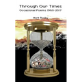 Through Our Times: Occasional Poems 1960-2017