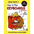 How to Play Keyboards for Kids - Kids Book 4 New Edition
