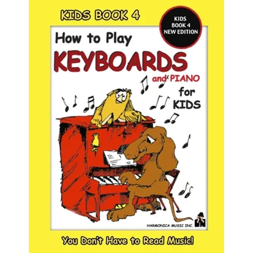 How to Play Keyboards for Kids - Kids Book 4 New Edition