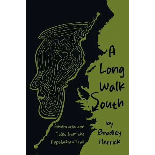 A Long Walk South: Adventures and Tales from the Appalachian Trail