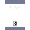 The James Gordon Bennetts, Father and Son, Proprietors of the New York Herald,