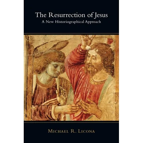 The Resurrection of Jesus: A New Historiographical Approach