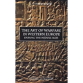 The Art of Warfare in Western Europe During the Middle Ages from the Eighth Century