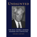 Undaunted: The Real George Adamski - Pioneer UFO Contactee