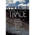 Strange Trade: The Story of Two Women Who Risked Everything in the International Drug Trade