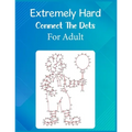 Extremely Hard Connect The Dots For Adult: Ultimate Dot to Dot Extreme Puzzle Challenge