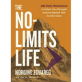 The No-Limits Life: 365 Daily Meditations to Unlock Your Strength and Live Beyond Your Comfort Zone