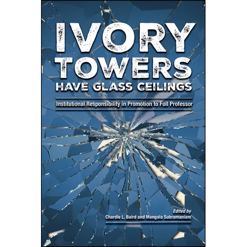 Ivory Towers Have Glass Ceilings: Institutional Responsibility in Promotion to Full Professor