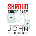 The Shroud Conspiracy: A Thrillervolume 1
