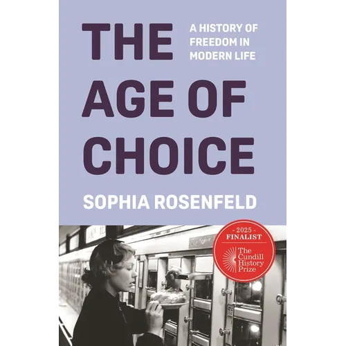 The Age of Choice: A History of Freedom in Modern Life