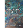 When Cancer Visits: How to Free Your Mind from the Grip of Distress and Heal Your Jolted Nervous System