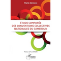 Etude comparée des conventions collectives nationales au Cameroun