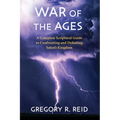 War of the Ages: A Complete Scriptural Guide to Confronting and Defeating Satan's Kingdom
