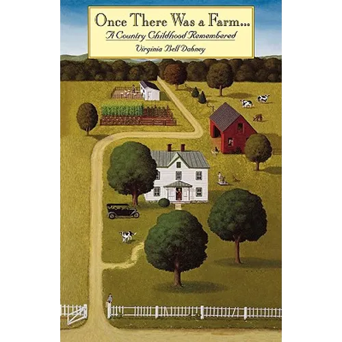 Once There Was a Farm: A Country Childhood Remembered