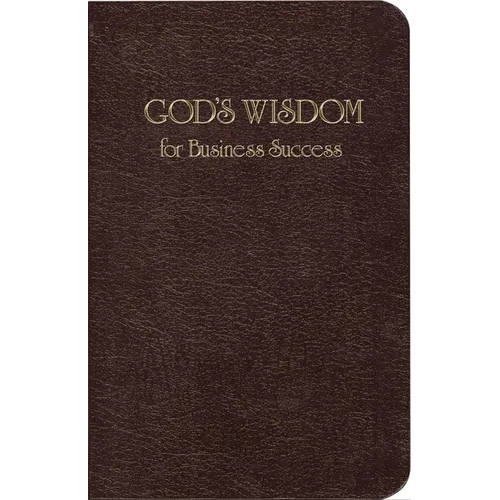 The God's Wisdom for Business Success: Biblical Principles for Business Growth