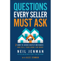 Questions Every Seller Must Ask: How to Avoid Costly Mistakes and Sell Your Home for More