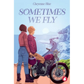 Sometimes we Fly