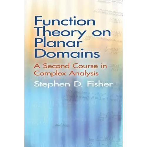 Function Theory on Planar Domains: A Second Course in Complex Analysis