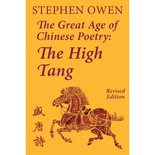 The Great Age of Chinese Poetry: The High Tang