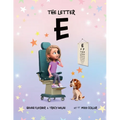 The Letter E: A Story of Faith, Family, and Life with Stargardt Macular Degeneration, Low Vision, and Legal Blindness