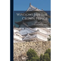 Windows For The Crown Prince