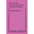 A Good Old Fashioned Redneck Country Wedding