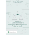 Handbook of Compliance & Integrity Management: Theory and Practice