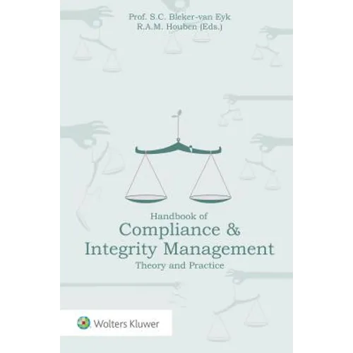 Handbook of Compliance & Integrity Management: Theory and Practice