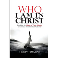 Who I Am in Christ: Breaking the Chains of False Identity to Embrace Your Spiritual Authority