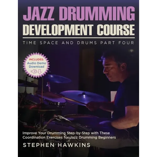 Jazz Drumming Development: Improve Your Drumming Step-by-Step with These Coordination Exercises for Jazz Drumming Beginners
