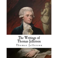The Writings of Thomas Jefferson: Thomas Jefferson