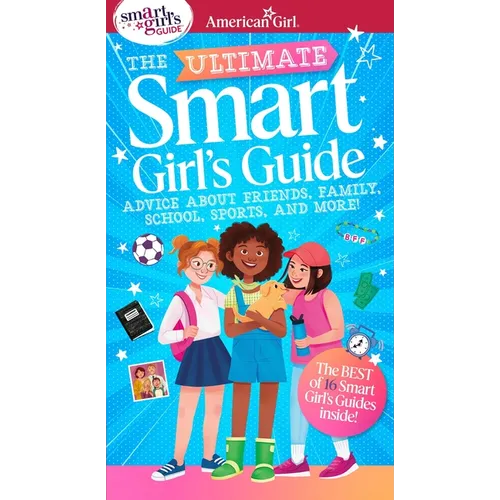 Ultimate Smart Girl's Guide to Being Your Best