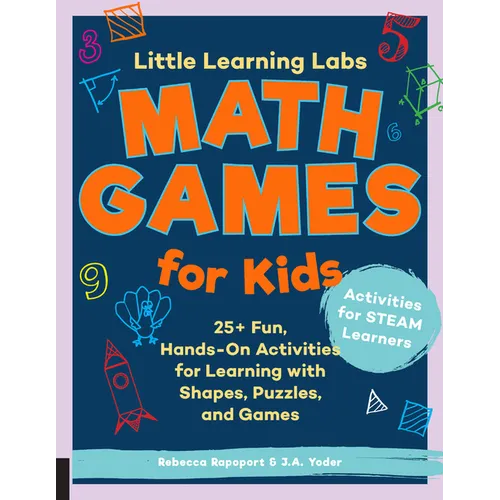 Little Learning Labs: Math Games for Kids, Abridged Paperback Edition: 25+ Fun, Hands-On Activities for Learning with Shapes, Puzzles, and Games