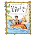 The Adventures of Mali and Keela: A Virtues Book for Children
