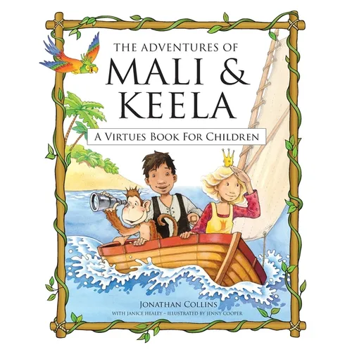 The Adventures of Mali and Keela: A Virtues Book for Children