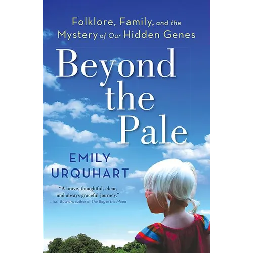 Beyond the Pale: Folklore, Family, and the Mystery of Our Hidden Genes
