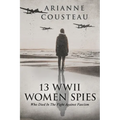 13 WWII Women Spies Who Died In The Fight Against Fascism