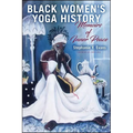 Black Women's Yoga History: Memoirs of Inner Peace