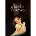 It's O.K. If No One Knows