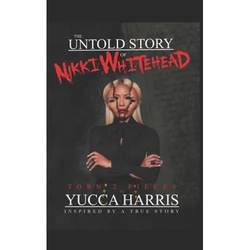 The Untold Story Of Nikki Whitehead: Torn 2 Pieces Inspired By A True Story