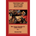 Public Life of Our Lord Jesus Christ, vol. 1