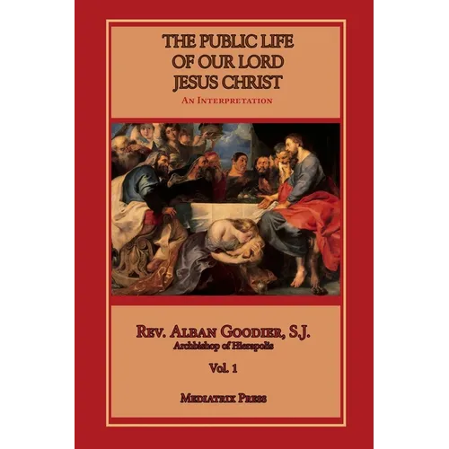 Public Life of Our Lord Jesus Christ, vol. 1