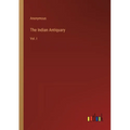 The Indian Antiquary: Vol. I